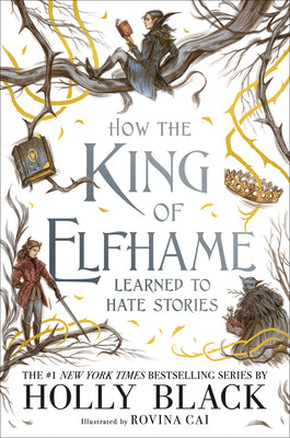 How the King of Elfhame Learned to Hate Stories by Black, Holly