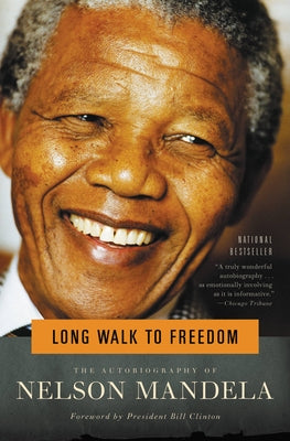 Long Walk to Freedom: The Autobiography of Nelson Mandela by Mandela, Nelson