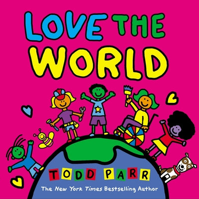 Love the World by Parr, Todd