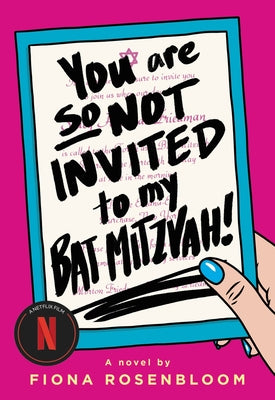 You Are So Not Invited to My Bat Mitzvah! by Rosenbloom, Fiona