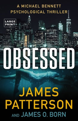 Obsessed: A Psychological Thriller by Patterson, James