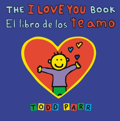 The I Love You Book / El Libro de Los Te Amo by Parr, Todd