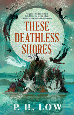 These Deathless Shores by Low, P. H.