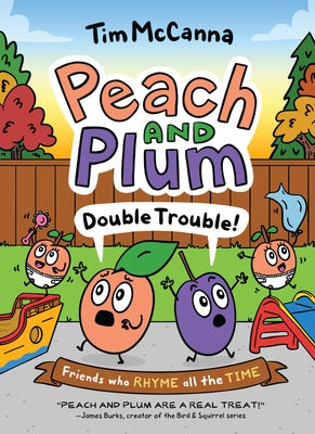 Peach and Plum: Double Trouble! (a Graphic Novel) by McCanna, Tim