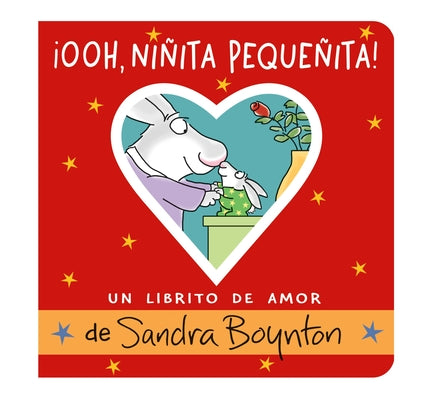 ¡Ooh, Niñita Pequeñita! (Ooo, Baby Baby!): Un Librito de Amor by Boynton, Sandra
