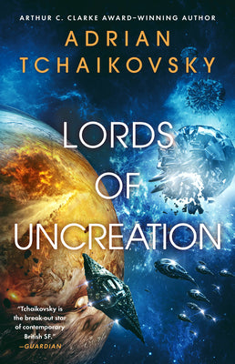 Lords of Uncreation by Tchaikovsky, Adrian