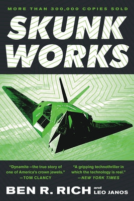 Skunk Works: A Personal Memoir of My Years of Lockheed by Janos, Leo