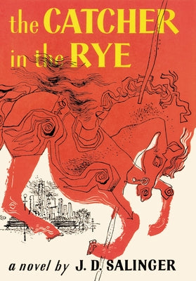 The Catcher in the Rye. by Salinger, J. D.