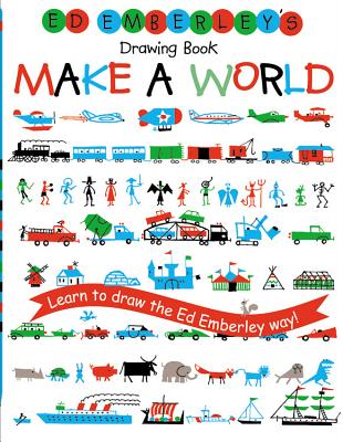 Ed Emberley's Drawing Book: Make a World by Emberley, Ed