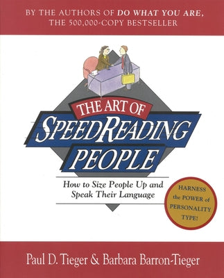 The Art of Speed Reading People: How to Size People Up and Speak Their Language by Barron, Barbara