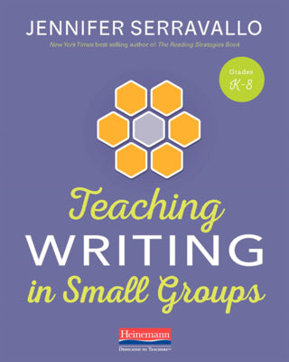 Teaching Writing in Small Groups by Serravallo, Jennifer