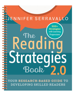 The Reading Strategies Book 2.0 (Spiral): Your Research-Based Guide to Developing Skilled Readers by Serravallo, Jennifer