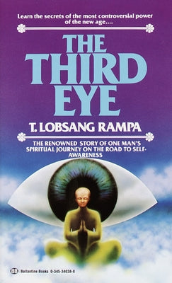 The Third Eye: The Renowned Story of One Man's Spiritual Journey on the Road to Self-Awareness by Rampa, T. Lobsang