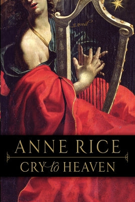 Cry to Heaven by Rice, Anne