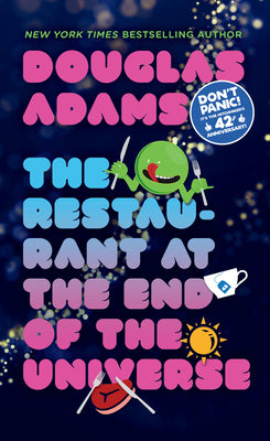 The Restaurant at the End of the Universe by Adams, Douglas