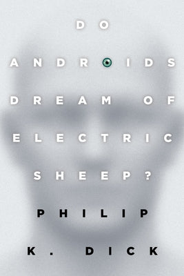 Do Androids Dream of Electric Sheep? by Dick, Philip K.