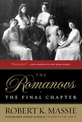 The Romanovs: The Final Chapter by Massie, Robert K.