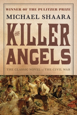 The Killer Angels: The Classic Novel of the Civil War by Shaara, Michael