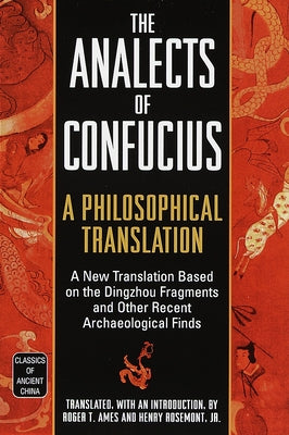 The Analects of Confucius: A Philosophical Translation by Ames, Roger T.