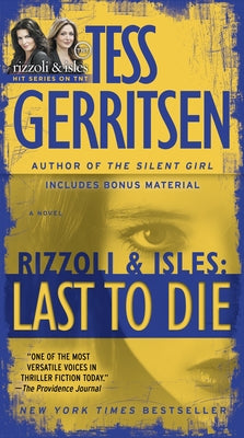 Last to Die (with bonus short story John Doe): A Rizzoli & Isles Novel by Gerritsen, Tess