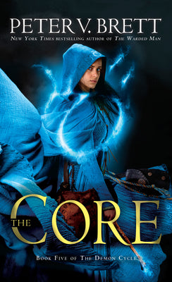 The Core: Book Five of the Demon Cycle by Brett, Peter V.