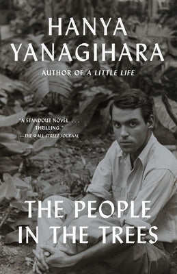 The People in the Trees by Yanagihara, Hanya