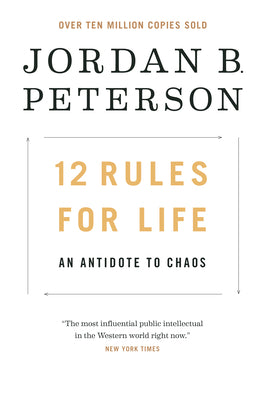 12 Rules for Life: An Antidote to Chaos by Peterson, Jordan B.
