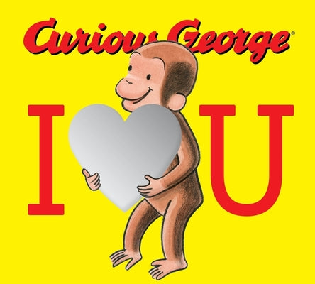 Curious George: I Love You Board Book with Mirrors by Rey, H. A.