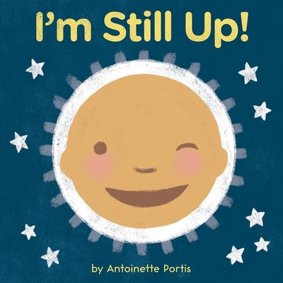 I'm Still Up! by Portis, Antoinette