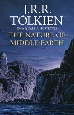 The Nature of Middle-Earth by Tolkien, J. R. R.