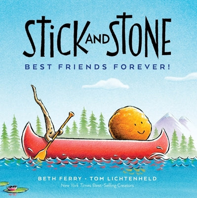 Stick and Stone: Best Friends Forever! by Ferry, Beth