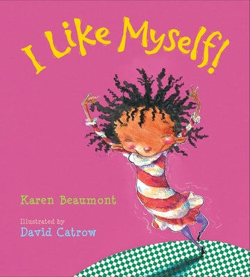 I Like Myself! Padded Board Book by Beaumont, Karen