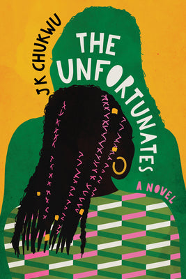 The Unfortunates by Chukwu, J. K.