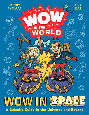 Wow in the World: Wow in Space: A Galactic Guide to the Universe and Beyond by Thomas, Mindy