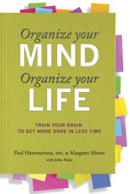 Organize Your Mind Organize Your Life by Hammerness, Paul