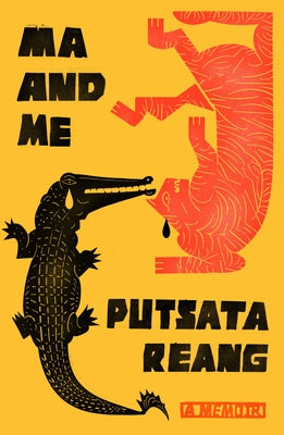 Ma and Me: A Memoir by Reang, Putsata