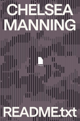 Readme.Txt: A Memoir by Manning, Chelsea