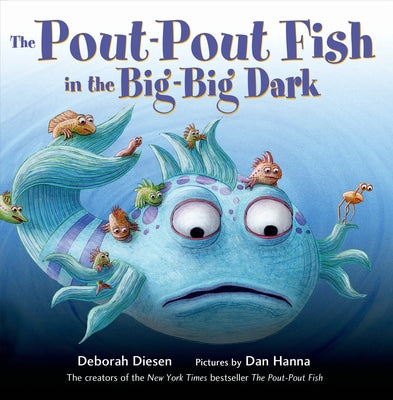 The Pout-Pout Fish in the Big-Big Dark by Diesen, Deborah