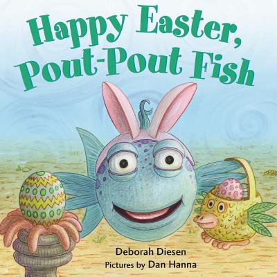 Happy Easter, Pout-Pout Fish by Diesen, Deborah