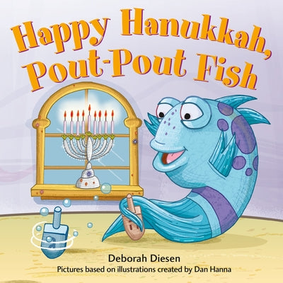 Happy Hanukkah, Pout-Pout Fish by Hanna, Dan