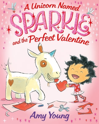 A Unicorn Named Sparkle and the Perfect Valentine by Young, Amy