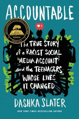 Accountable: The True Story of a Racist Social Media Account and the Teenagers Whose Lives It Changed by Slater, Dashka