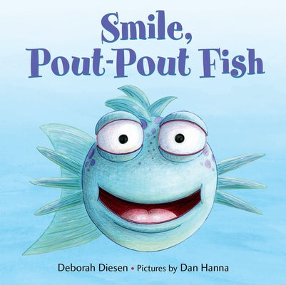 Smile, Pout-Pout Fish by Diesen, Deborah