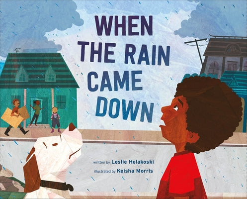 When the Rain Came Down by Helakoski, Leslie