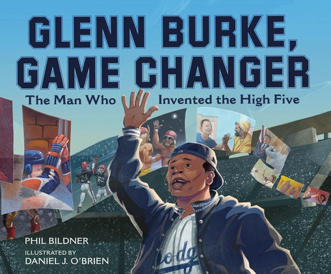 Glenn Burke, Game Changer: The Man Who Invented the High Five by Bildner, Phil