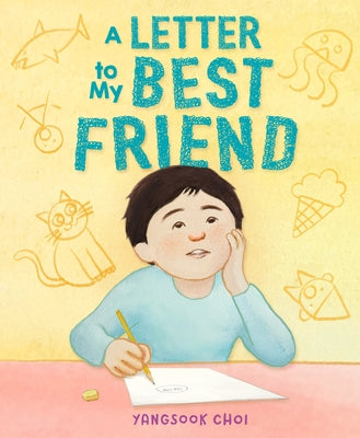 A Letter to My Best Friend by Choi, Yangsook