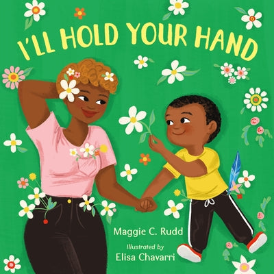 I'll Hold Your Hand by Rudd, Maggie C.