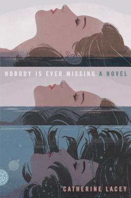 Nobody Is Ever Missing by Lacey, Catherine