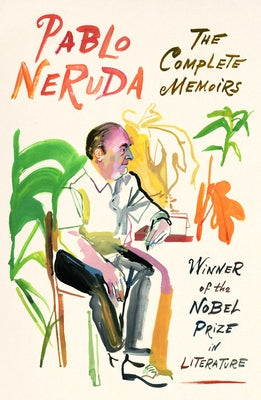 The Complete Memoirs: Expanded Edition by Neruda, Pablo