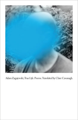 True Life: Poems by Zagajewski, Adam